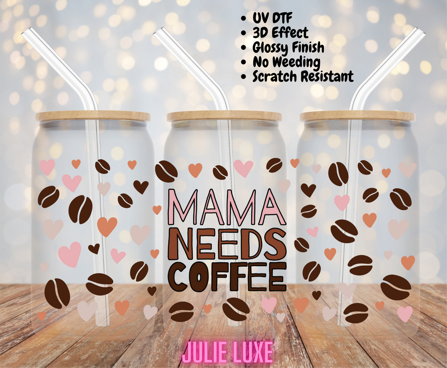 MAMA NEEDS COFFEE - UV DTF CUP WRAP